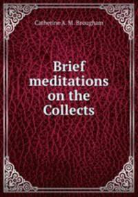 Brief meditations on the Collects