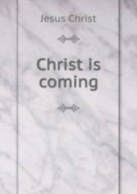 Christ is coming