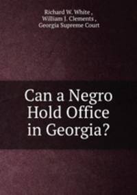 Can a Negro Hold Office in Georgia?