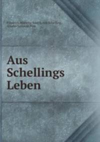 Aus Schellings Leben