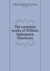 The complete works of William Makepeace Thackeray