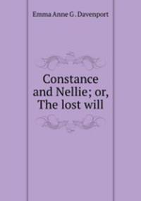 Constance and Nellie; or, The lost will