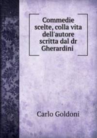 Commedie scelte, colla vita dell