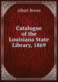 Catalogue of the Louisiana State Library, 1869