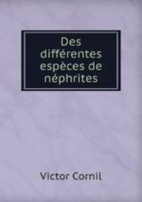 Des differentes especes de nephrites