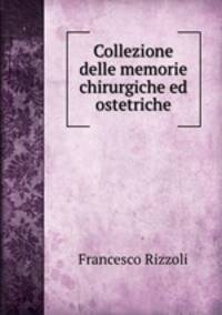 Collezione delle memorie chirurgiche ed ostetriche