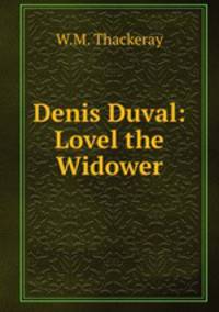 Denis Duval: Lovel the Widower