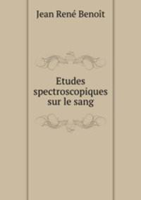 Etudes spectroscopiques sur le sang