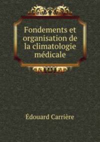 Fondements et organisation de la climatologie medicale