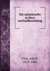 Die naturkraefte in ihrer wechselbeziehung