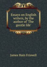 Essays on English writers, by the author of 