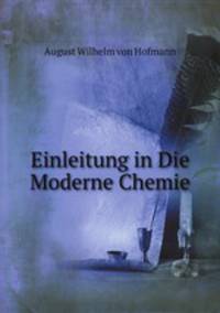 Einleitung in Die Moderne Chemie