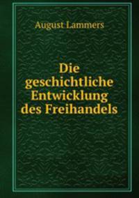 Die geschichtliche Entwicklung des Freihandels