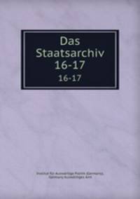Das Staatsarchiv. 16-17