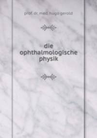 die ophthalmologische physik