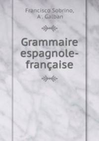 Grammaire espagnole-francaise