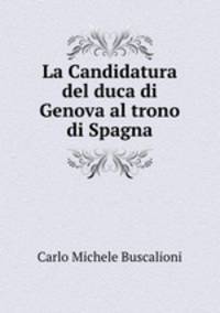 La Candidatura del duca di Genova al trono di Spagna