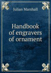 Handbook of engravers of ornament