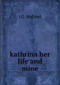 kathrina her life and mine