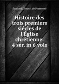 Histoire des trois premiers siecles de l