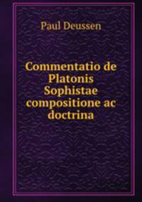 Commentatio de Platonis Sophistae compositione ac doctrina