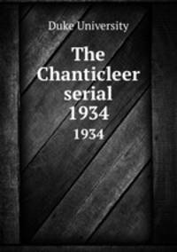 The Chanticleer serial. 1934
