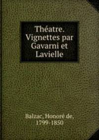Theatre. Vignettes par Gavarni et Lavielle