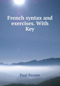 French syntax and exercises. With Key