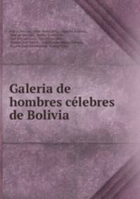 Galeria de hombres celebres de Bolivia