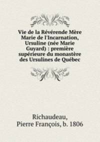 Vie de la Reverende Mere Marie de l