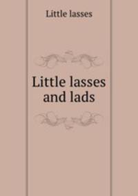 Little lasses and lads