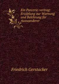 Ein Parcerie-vertrag: Erzablung zur Warnung und Belehrung fur Auswanderer .
