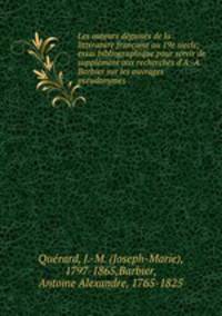Les auteurs deguises de la litterature francaise au 19e siecle; essai bibliographique pour servir de supplement aux recherches d