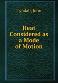 Heat Considered as a Mode of Motion