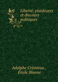 Liberte: plaidoyers et discours politiques