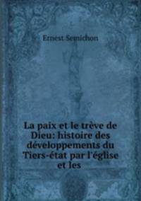 La paix et le treve de Dieu: histoire des developpements du Tiers-etat par l