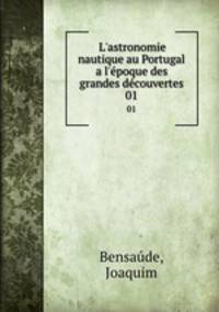 L`astronomie nautique au Portugal a l`poque des grandes dcouvertes. 01