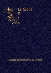 Le Globe. 8