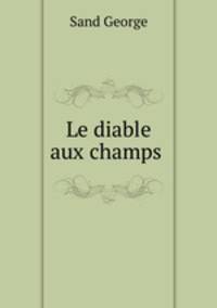 Le diable aux champs .