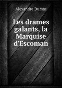 Les drames galants, la Marquise d