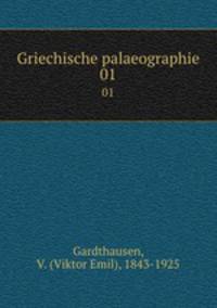 Griechische palaeographie. 01