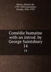 Comdie humaine with an introd. by George Saintsbury.. 14