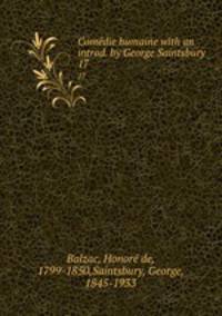 Comdie humaine with an introd. by George Saintsbury.. 17