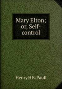 Mary Elton; or, Self-control