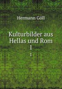 Kulturbilder aus Hellas und Rom. 1