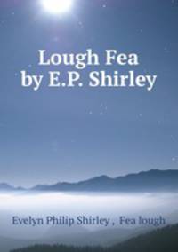 Lough Fea by E.P. Shirley.