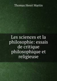 Les sciences et la philosophie: essais de critique philosophique et religieuse