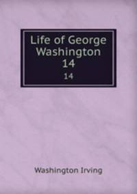 Life of George Washington. 14