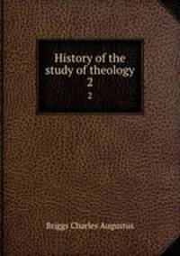History of the study of theology. 2