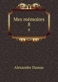 Mes mmoires. 8
